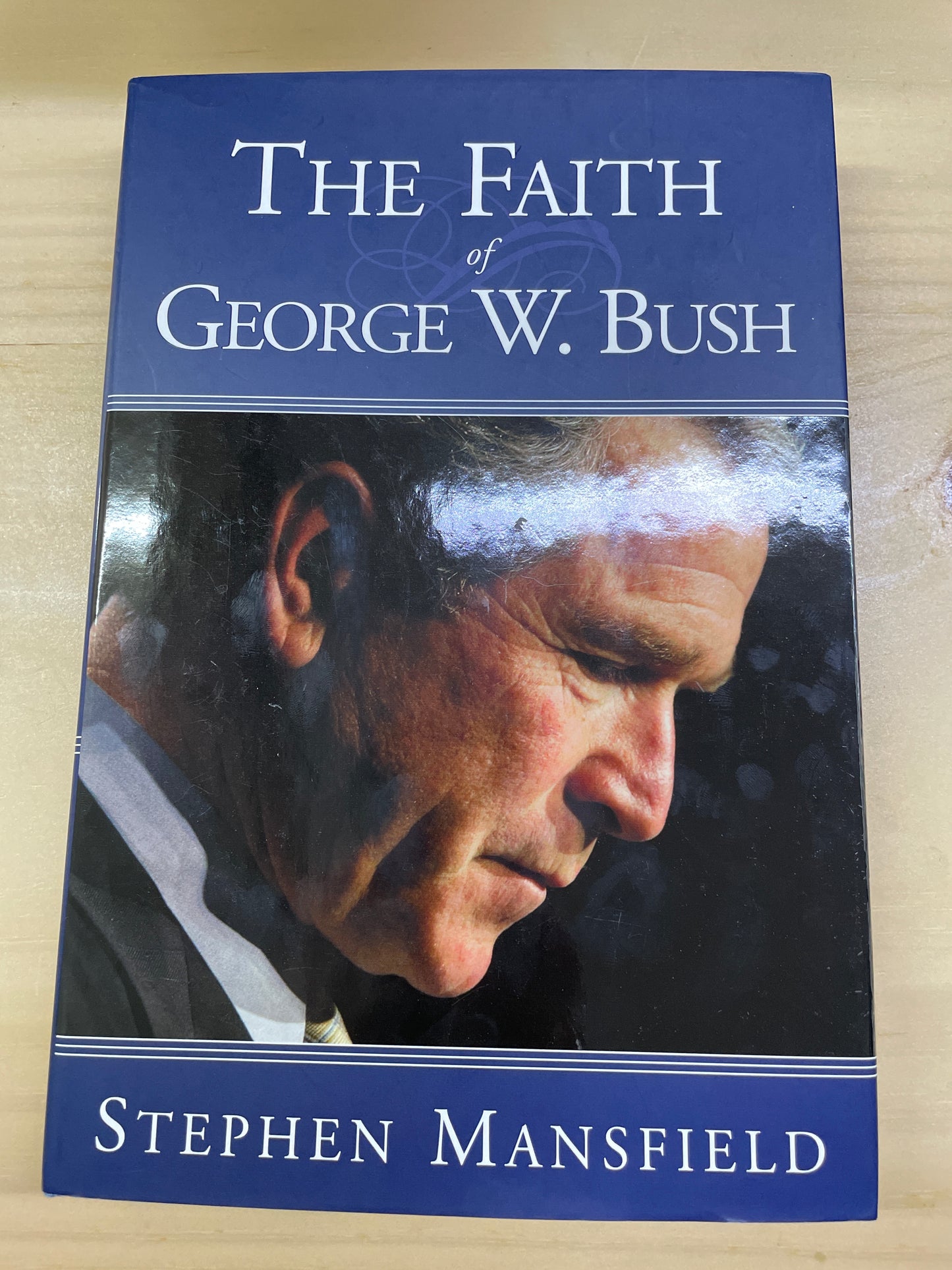 The Faith of George W. Bush