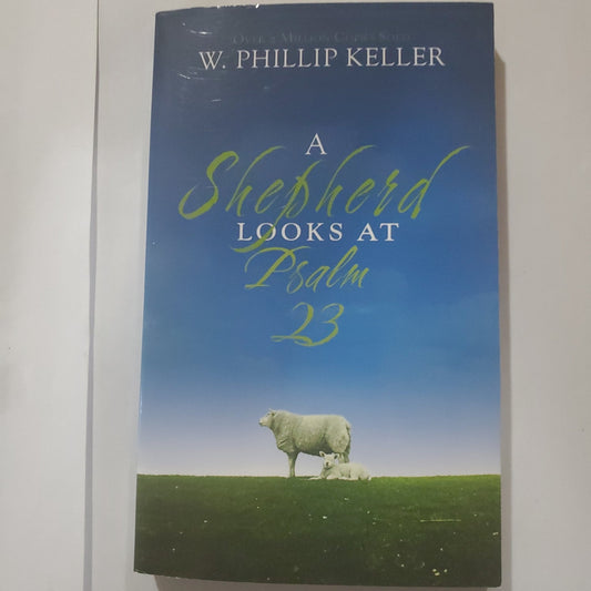 A Shepherd Looks at Psalm 23 - [ash-ling] Booksellers