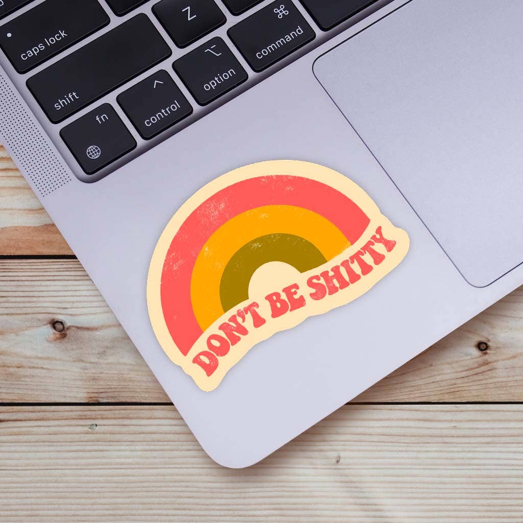 Don't Be Shitty Rainbow Sticker - [ash-ling] Booksellers