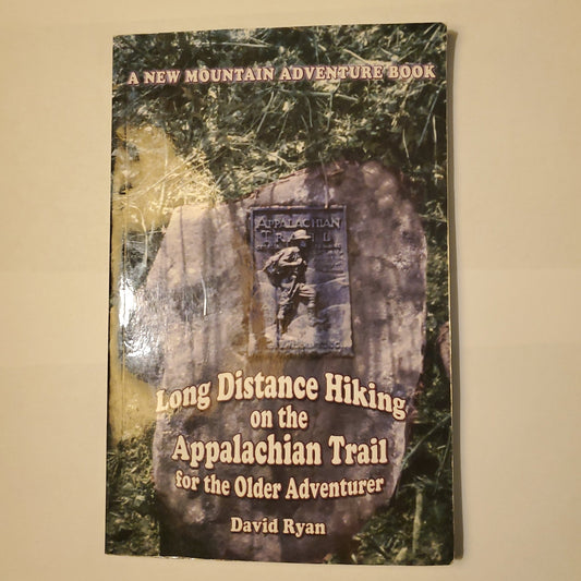 Long Distance Hiking on the Appalachian Trail for the Older Adventurer - [ash-ling] Booksellers
