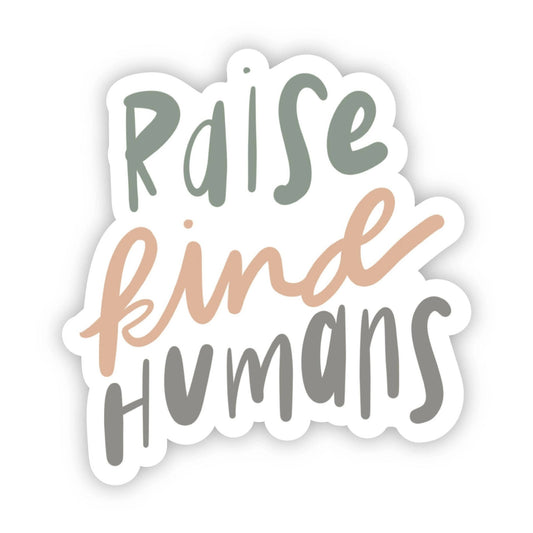 Raise Kind Humans Sticker - [ash-ling] Booksellers