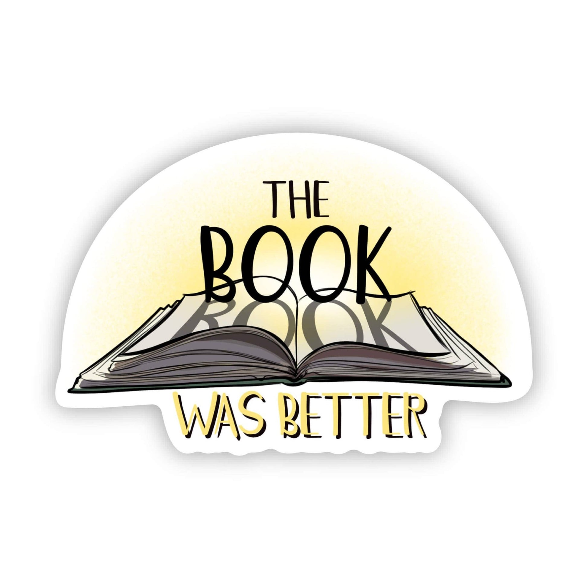 The Book Was Better Sticker - [ash-ling] Booksellers