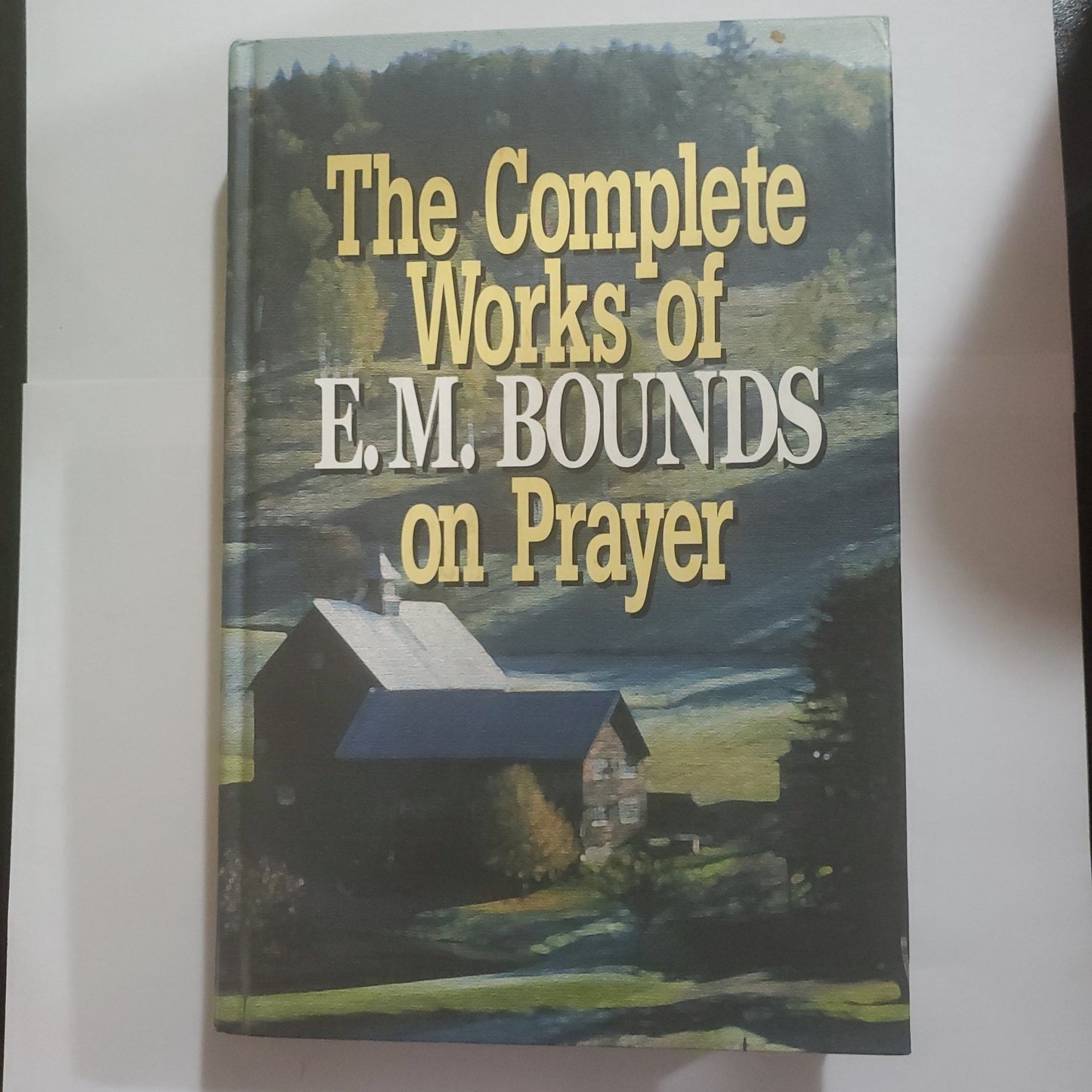 The Complete Works of E. M. Bounds on Prayer - [ash-ling] Booksellers