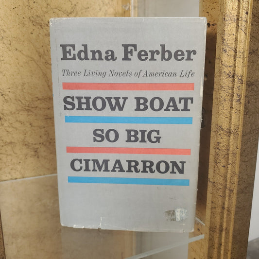Three Living Novels of American Life: Show Boat. So Big, and Cimarron - [ash-ling] Booksellers