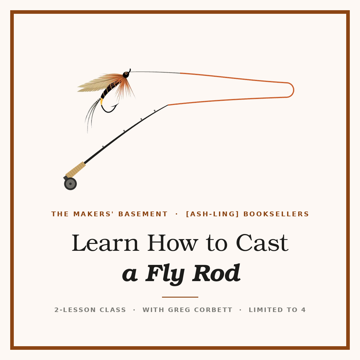 Learn How to Cast a Fly Rod: Nov 7, 2026